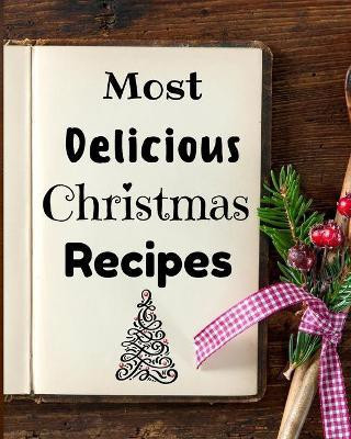 Most Delicious Christmas Recipes(English, Paperback, Thorson Susette)