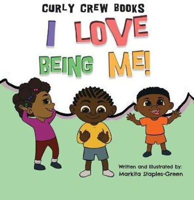 I Love Being Me!(English, Hardcover, Staples-Green Markita)
