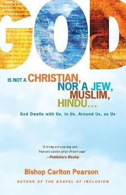 God Is Not a Christian, Nor a Jew, Muslim, Hindu...(English, Paperback, Pearson Carlton)