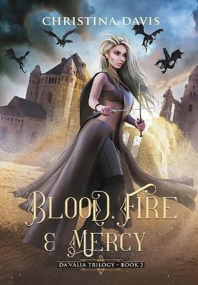 Blood, Fire & Mercy(English, Hardcover, Davis Christina)