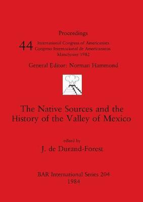 The Native Sources and the History of the Valley of Mexico(English, Paperback, unknown)
