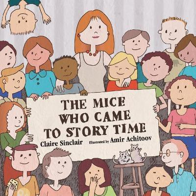 The Mice Who Came to Story Time(English, Paperback, Sinclair Claire)