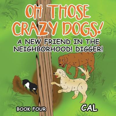 Oh Those Crazy Dogs!(English, Paperback, Cal)