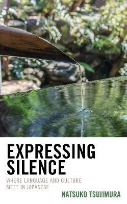 Expressing Silence(English, Hardcover, Tsujimura Natsuko)