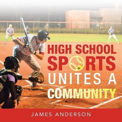 High School Sports Unites a Community(English, Paperback, Anderson James)