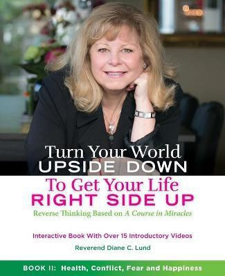 Turn Your World Upside Down to Get Your Life Right Side Up(English, Paperback, Lund Diane Christine)