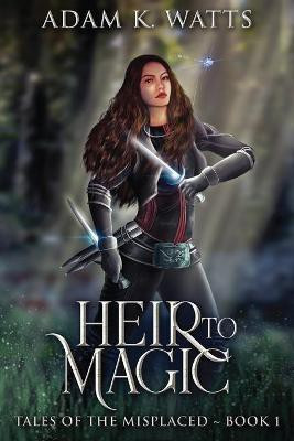 Heir To Magic(English, Paperback, Watts Adam K)