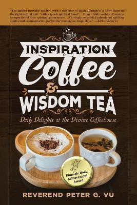 Inspiration Coffee & Wisdom Tea(English, Paperback, Vu Reverend Peter G)