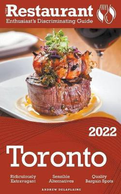 2022 Toronto - The Restaurant Enthusiast's Discriminating Guide(English, Paperback, Delaplaine Andrew)