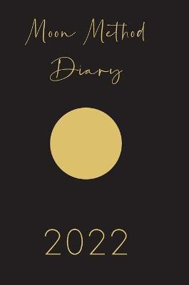 Moon Method Diary 2022(English, Hardcover, Whitehead Anna Maria)