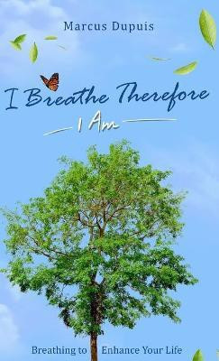 I Breathe Therefore I AM(English, Hardcover, Dupuis Marcus)