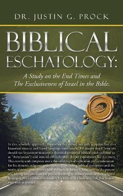 Biblical Eschatology(English, Hardcover, Prock Justin G Dr)