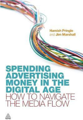 Spending Advertising Money in the Digital Age(English, Paperback, Pringle Hamish)
