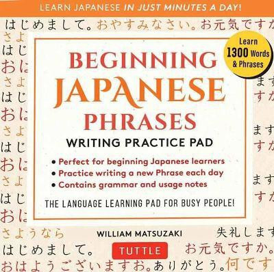 Beginning Japanese Phrases Writing Practice Pad(English, Paperback, Matsuzaki William)