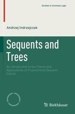Sequents and Trees(English, Paperback, Indrzejczak Andrzej)