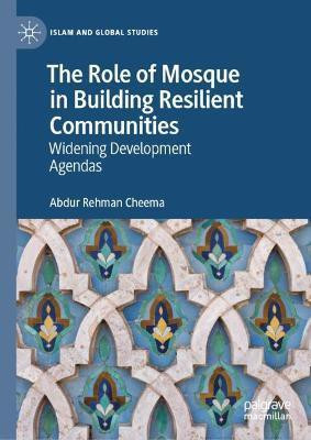 The Role of Mosque in Building Resilient Communities(English, Hardcover, Cheema Abdur Rehman)