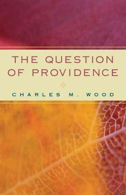 The Question of Providence(English, Paperback, Wood Charles M.)