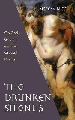 Drunken Silenus(English, Paperback, Meis Morgan)