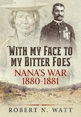 With My Face to My Bitter Foes(English, Paperback, Watt Robert N)