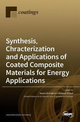Synthesis, Chracterization and Applications of Coated Composite Materials for Energy Applications(English, Hardcover, unknown)