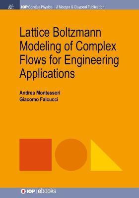 Lattice Boltzmann Modeling of Complex Flows for Engineering Applications(English, Paperback, Montessori Andrea)