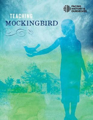 Teaching Mockingbird(English, Paperback, Facing History, Ourselves)