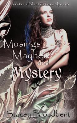 Musings, Mayhem, and Mystery(English, Paperback, Broadbent Stacey)