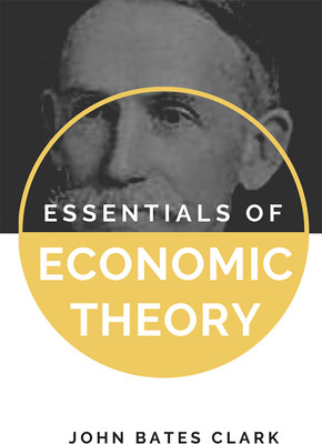Essentials of Economic Theory(English, Hardcover, Clark John Bates)