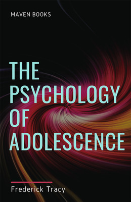 THE PSYCHOLOGY OF ADOLESCENCE(Paperback, FREDERICK TRACY)