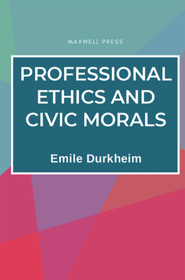 Professional Ethics and Civic Morals(English, Paperback, Durkheim Emile)