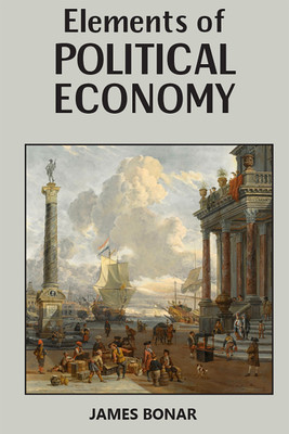 Elements of Political Economy(English, Hardcover, Bonar James)