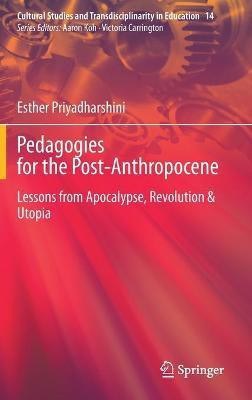 Pedagogies for the Post-Anthropocene(English, Hardcover, Priyadharshini Esther)