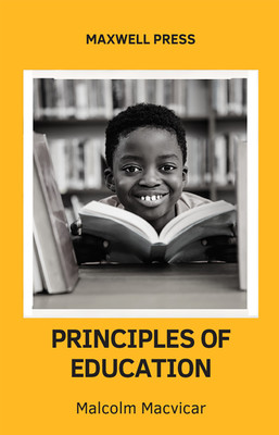 Principles of Education(English, Paperback, MacVicar Malcolm)