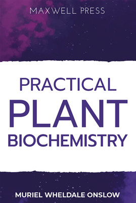 Practical Plant Biochemistry(English, Paperback, Onslow Murial Wheldale)