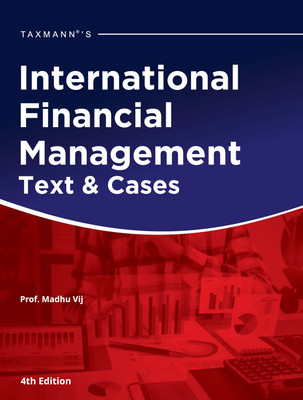 Taxmann’s International Financial Management | Text & Cases – Detailed treatise of important concepts, practical application with solved examples (both numerical & theoretical), case studies, etc.(Paperback, Prof. Madhu Vij)