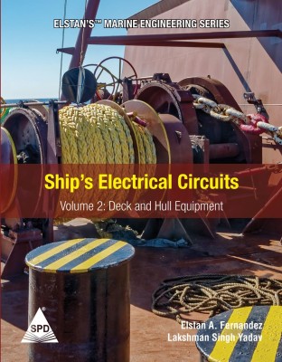 Ships Electrical Circuits - Volume 2: Deck and Hull Equipment (Elstan's Marine Engineering Series)(Paperback, Elstan A. Fernandez, Lakshman Singh Yadav, ,)