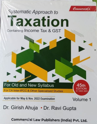Systematic Approach to Taxation (Containing Income Tax & GST) SET OF 2 VOLUMES(Paperback, Dr Girish Ahuja, Dr Ravi Gupta)