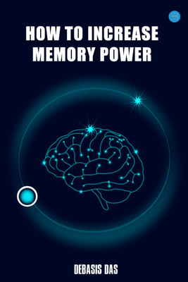 How to Increase Memory Power(Paperback, Debasis Das)