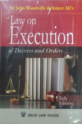Law On Execution Of Decree And Orders(hardbound, Woodroffe & Ameer Alis)