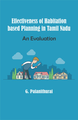 Effectiveness of Habitation Based Planning in Tamil Nadu- an Evaluation(English, Hardcover, Palanithurai G.)