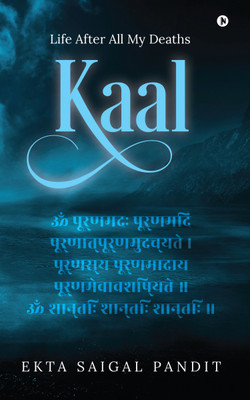 Kaal  - Life After All My Deaths(Paperback, Ekta Saigal Pandit)