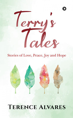 Terry’s Tales  - Stories of Love, Peace, Joy and Hope(Paperback, Terence Alvares)