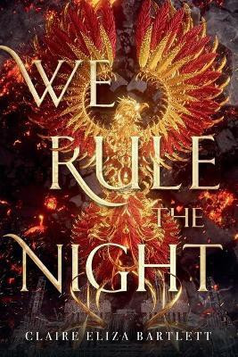 We Rule the Night(English, Paperback, Bartlett Claire Eliza)