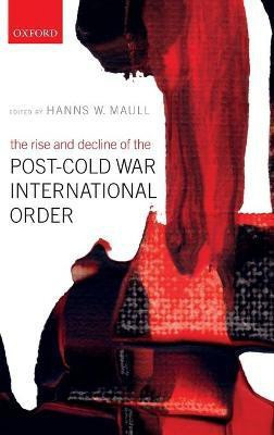 The Rise and Decline of the Post-Cold War International Order(English, Hardcover, unknown)