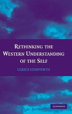 Rethinking the Western Understanding of the Self(English, Hardcover, Steinvorth Ulrich)