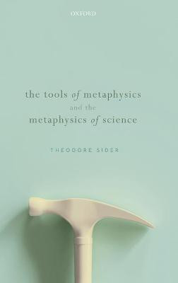 The Tools of Metaphysics and the Metaphysics of Science(English, Hardcover, Sider Theodore)
