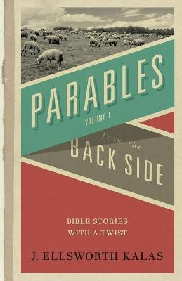 Parables from the Backside: Student Guide(English, Paperback, Kalas J. Ellsworth)