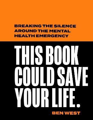 This Book Could Save Your Life(English, Hardcover, West Ben)