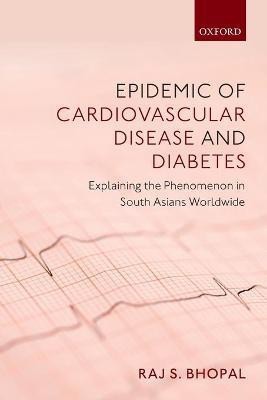 Epidemic of Cardiovascular Disease and Diabetes(English, Paperback, Bhopal Raj S.)