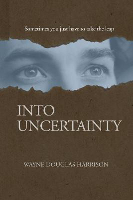 Into Uncertainty(English, Paperback, Harrison Wayne Douglas)